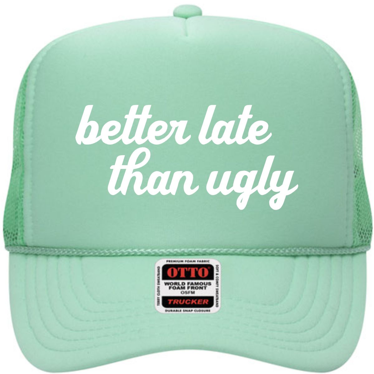 Better Late Than Ugly | LC Elizabeth Original | Embroidered Trucker Hat