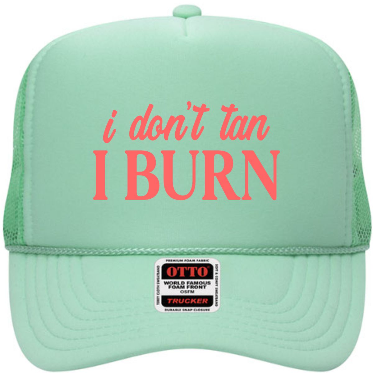 I Don't Tan, I Burn | LC Elizabeth Original | Embroidered Trucker Hat