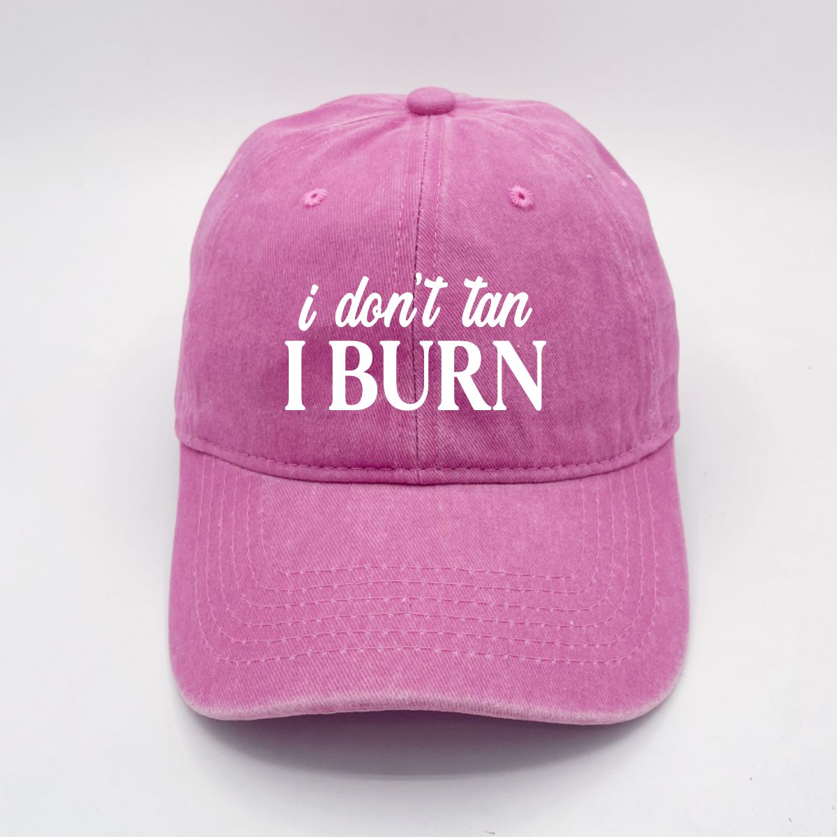 I Don't Tan, I Burn | LC Elizabeth Original | Embroidered Unstructured Dad Hat