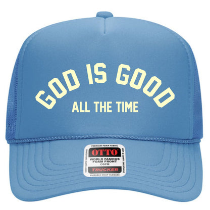 God is Good - All the Time | LC Elizabeth Original | Embroidered Foam Trucker Hat