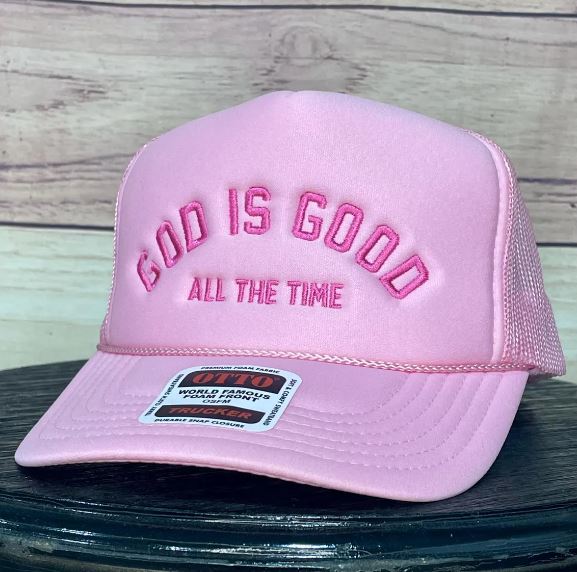 God is Good - All the Time | LC Elizabeth Original | Embroidered Foam Trucker Hat