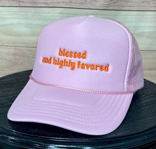 Blessed + Highly Favored | LC Elizabeth Original | Embroidered Trucker Hat