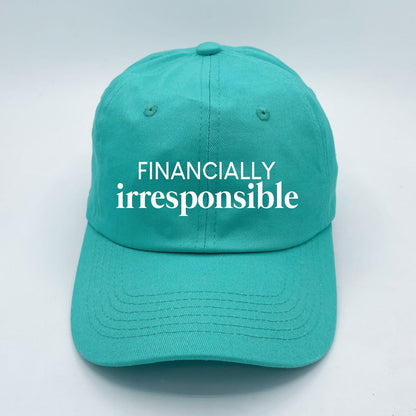 Financially Irresponsible | LC Elizabeth Original | Embroidered Unstructured Dad Hat