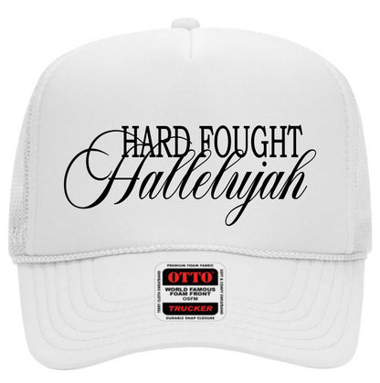 Hard Fought Hallelujah | LC Elizabeth Original | Embroidered Foam Trucker Hat
