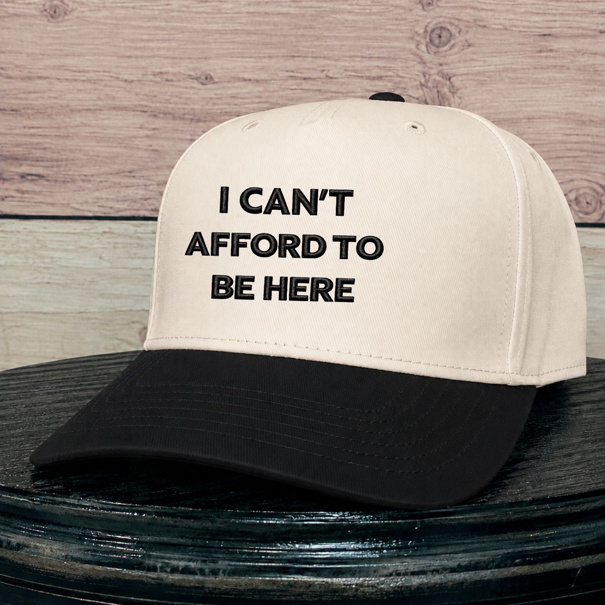 I Can't Afford to be Here | LC Elizabeth Original | Embroidered Hat