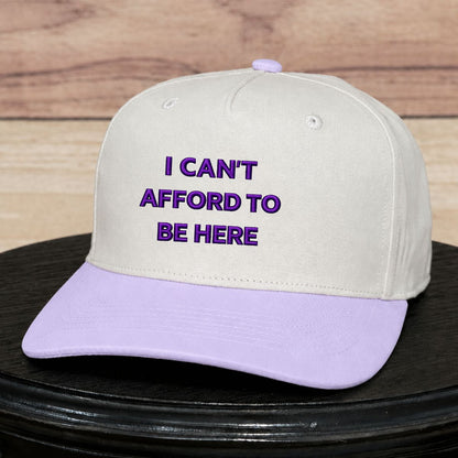 I Can't Afford to be Here | LC Elizabeth Original | Embroidered Hat