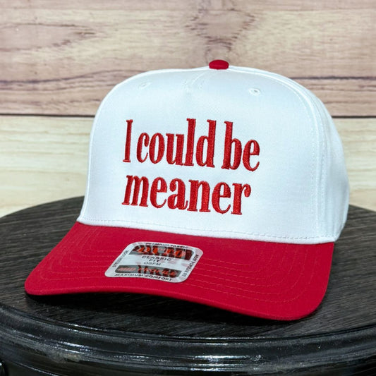 I Could Be Meaner | LC Elizabeth Original | Embroidered Hat