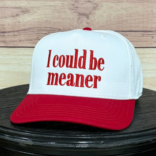 I Could Be Meaner | LC Elizabeth Original | Embroidered Hat
