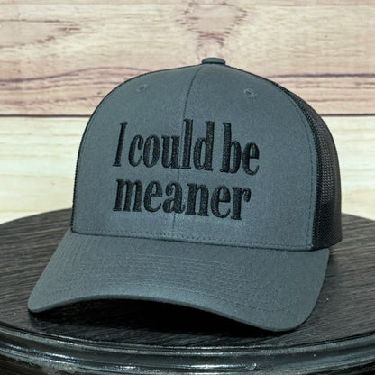 I Could Be Meaner | LC Elizabeth Original | Embroidered Hat