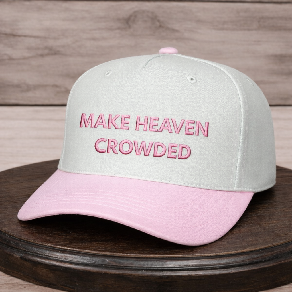 Make Heaven Crowded Text | LC Elizabeth Original | Embroidered Hat
