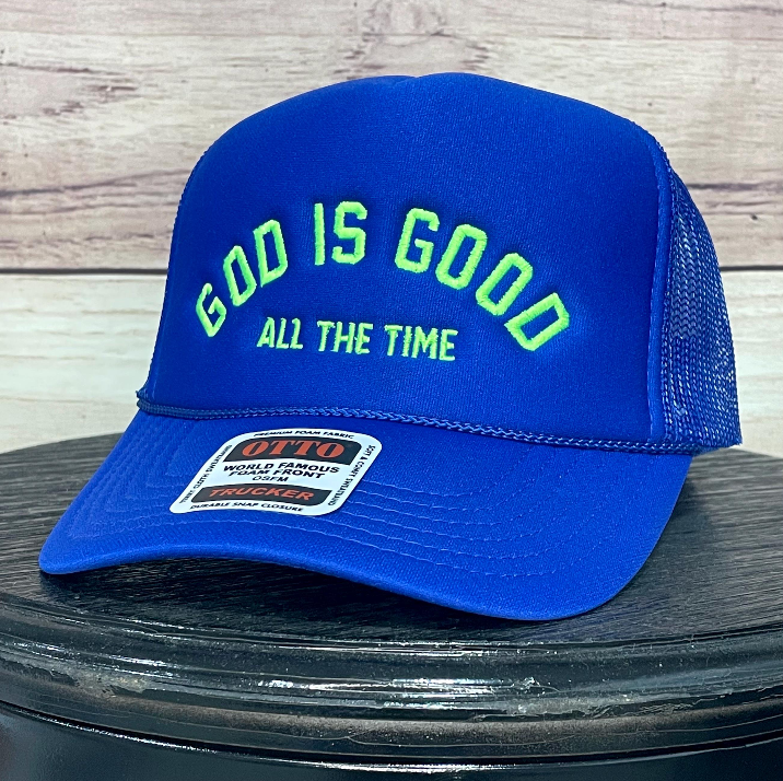 God is Good - All the Time | LC Elizabeth Original | Embroidered Foam Trucker Hat