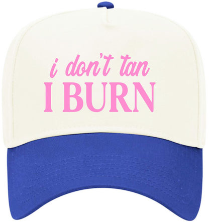 I Don't Tan, I Burn | LC Elizabeth Original | Embroidered Trucker Hat