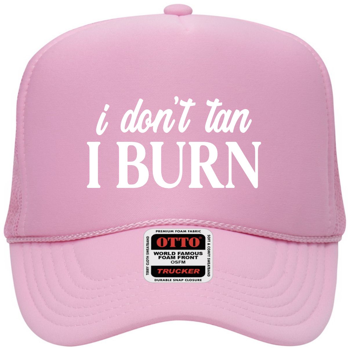 I Don't Tan, I Burn | LC Elizabeth Original | Embroidered Trucker Hat